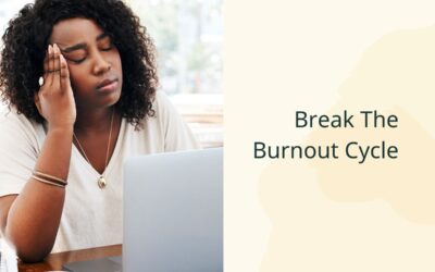 Breaking the Burnout Cycle